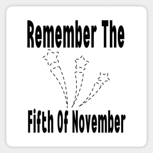 Remember The Fifth Of November Magnet